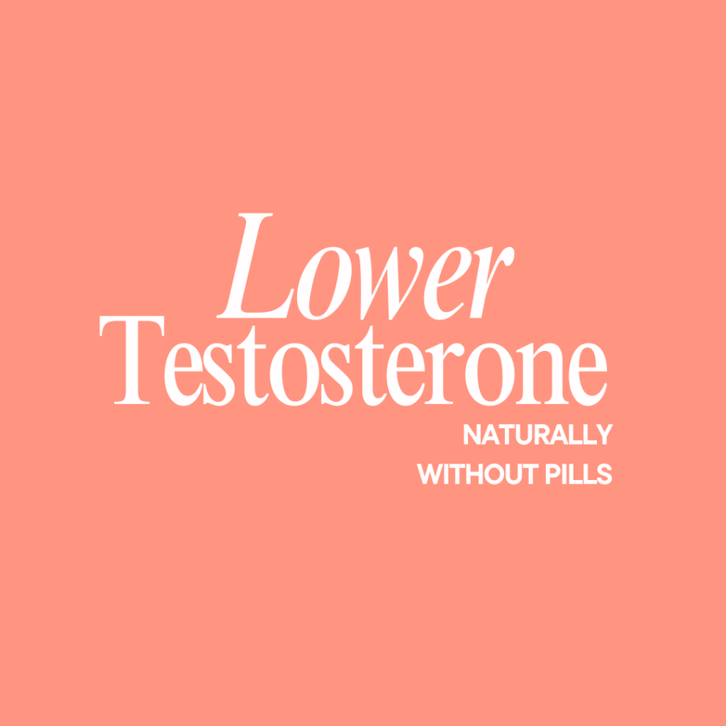 Lower testosterone naturally