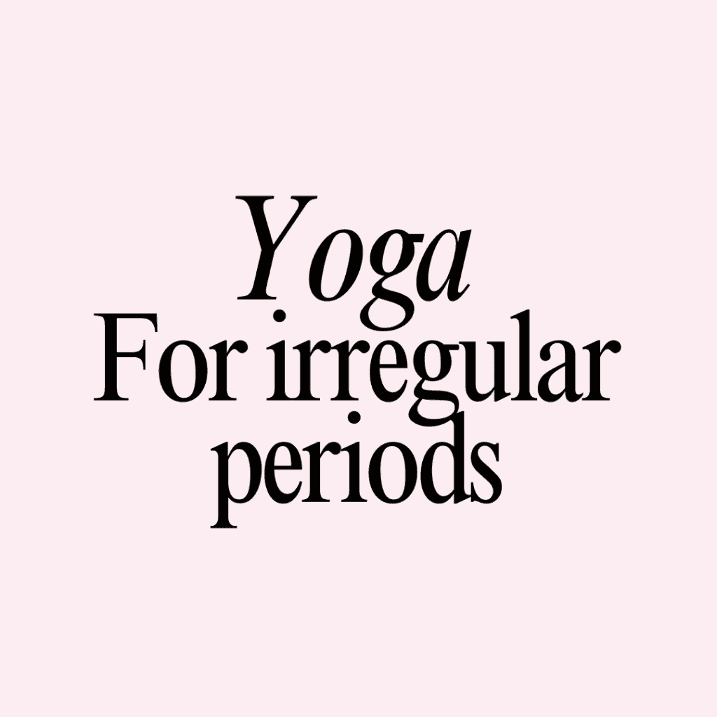 yoga for irregular periods